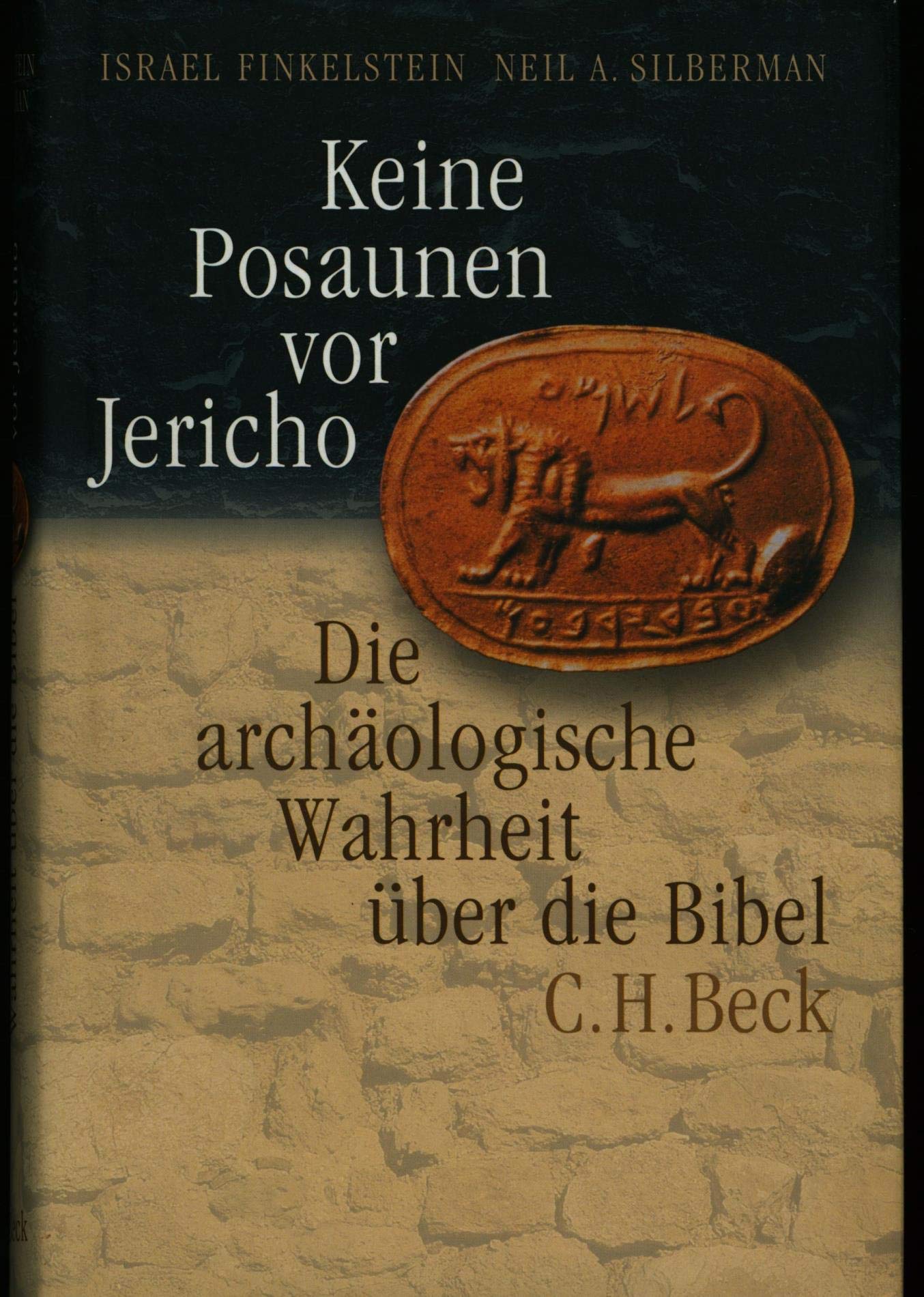 Keine Posaunen vor Jericho. Die archäologische Wahrheit über die Bibel Politics & History