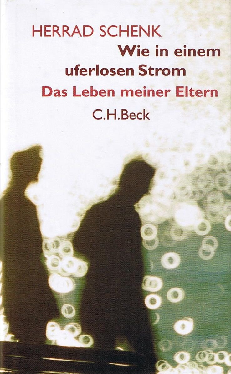 Wie in einem uferlosen Strom - Das Leben meiner Eltern Politics & Society