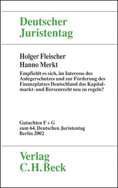 Verhandlungen des 64. Deutschen Juristentages in Berlin 2002 Bd. I Tle. F und G: Empfiehlt es sich, im Interesse des Anlegerschutzes und zur ... Deutschen Juristentages (64.) in Berlin 2002) Law
