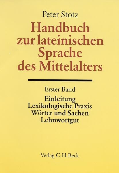 Handbuch der lateinischen Sprache des Mittelalters Band 1. Einleitung, Lexikologische Praxis, Wörter und Sachen, Lehnwortgut. Social Sciences