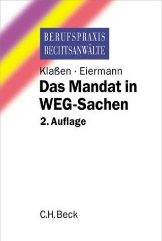 Das Mandat in WEG-Sachen: Rechtsstand: 20020301 (Berufspraxis Rechtsanwälte) Law