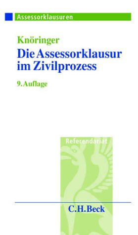 Die Assessorklausur im Zivilprozess: Das Zivilprozessurteil, Hauptgebiete des Zivilprozesses, Klausurtechnik Law