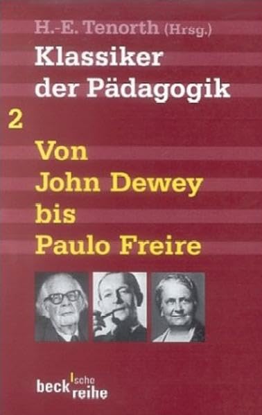 Klassiker der Pädagogik Zweiter Band: Von John Dewey bis Paulo Freire Science