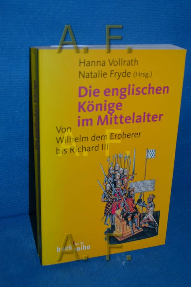 Die englischen Könige im Mittelalter: Von Wilhelm dem Eroberer bis Richard III. (Beck'sche Reihe) Memories