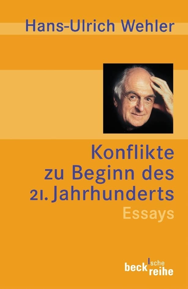 Konflikte zu Beginn des 21. Jahrhunderts: Essays (Beck'sche Reihe) Social Sciences