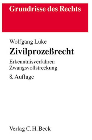 Zivilprozessrecht: Erkenntnisverfahren, Zwangsvollstreckung (Grundrisse des Rechts) Books