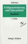 Frühpensionierung und Altersteilzeit: Ein Praxishandbuch zum vorzeitigen Ausscheiden älterer Mitarbeiter Law