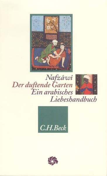 Der duftende Garten: Ein arabisches Liebeshandbuch (Neue Orientalische Bibliothek) Classics