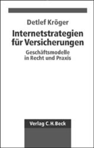 Internetstrategien für Versicherungen: Geschäftsmodelle in Recht und Praxis Law