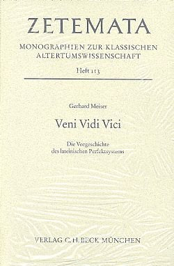 Veni Vidi Vici: Die Vorgeschichte des lateinischen Perfektsystems (Zetemata: Monographien zur klassischen Altertumswissenschaft) Contemporary literature