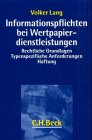 Informationspflichten bei Wertpapierdienstleistungen: Rechtliche Grundlagen, Typenspezifische Anforderungen, Haftung Law