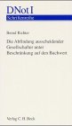 Die Abfindung ausscheidender Gesellschafter unter Beschränkung auf den Buchwert: Zulässigkeit und Grenzen privatautonomer Gestaltung (Schriftenreihe des Deutschen Notarinstituts, Band 10) Law