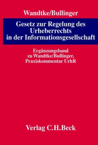 Praxiskommentar zum Urheberrecht /Gesetz zur Regelung des Urheberrechts in der Informationsgesellschaft: Praxiskommentar zum Urheberrecht ... zum Praxiskommentar zum Urheberrecht Books