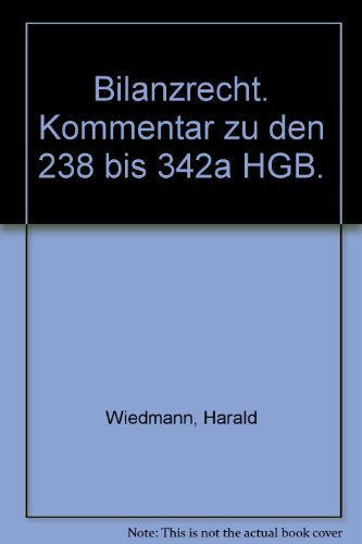 Bilanzrecht: Kommentar zu den §§ 238 bis 342a HGB (Gelbe Erläuterungsbücher) Law