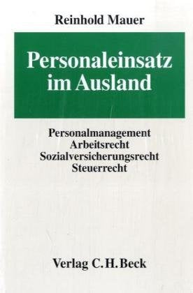 Personaleinsatz im Ausland: Personalmanagement, Arbeitsrecht, Sozialversicherungsrecht, Steuerrecht Law