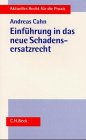 Einführung in das neue Schadensersatzrecht: Ein Leitfaden für Ausbildung und Praxis, Rechtsstand: 20020801 (Aktuelles Recht für die Praxis) Law