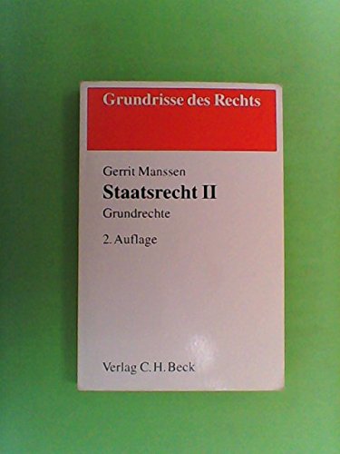 Staatsrecht II: Grundrechte, Rechtsstand: Juli 2002 (Grundrisse des Rechts) Law