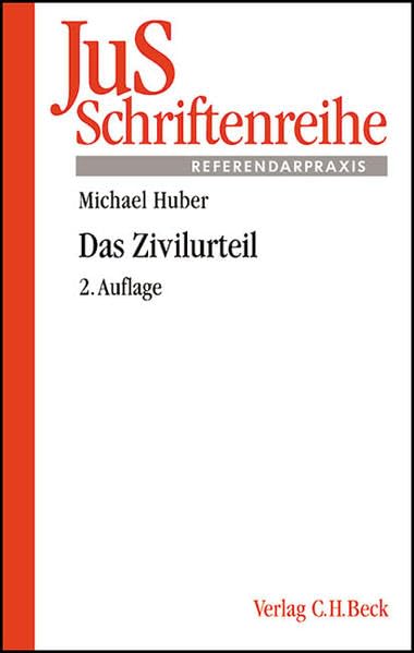 Das Zivilurteil: Grundfragen zu den Urteilen erster Instanz, den Entscheidungen bei Arrest, einstweiliger Verfügung, im Klauselverfahren und in der ... Anhang zur Abfassung der Berufungsbegründung Law