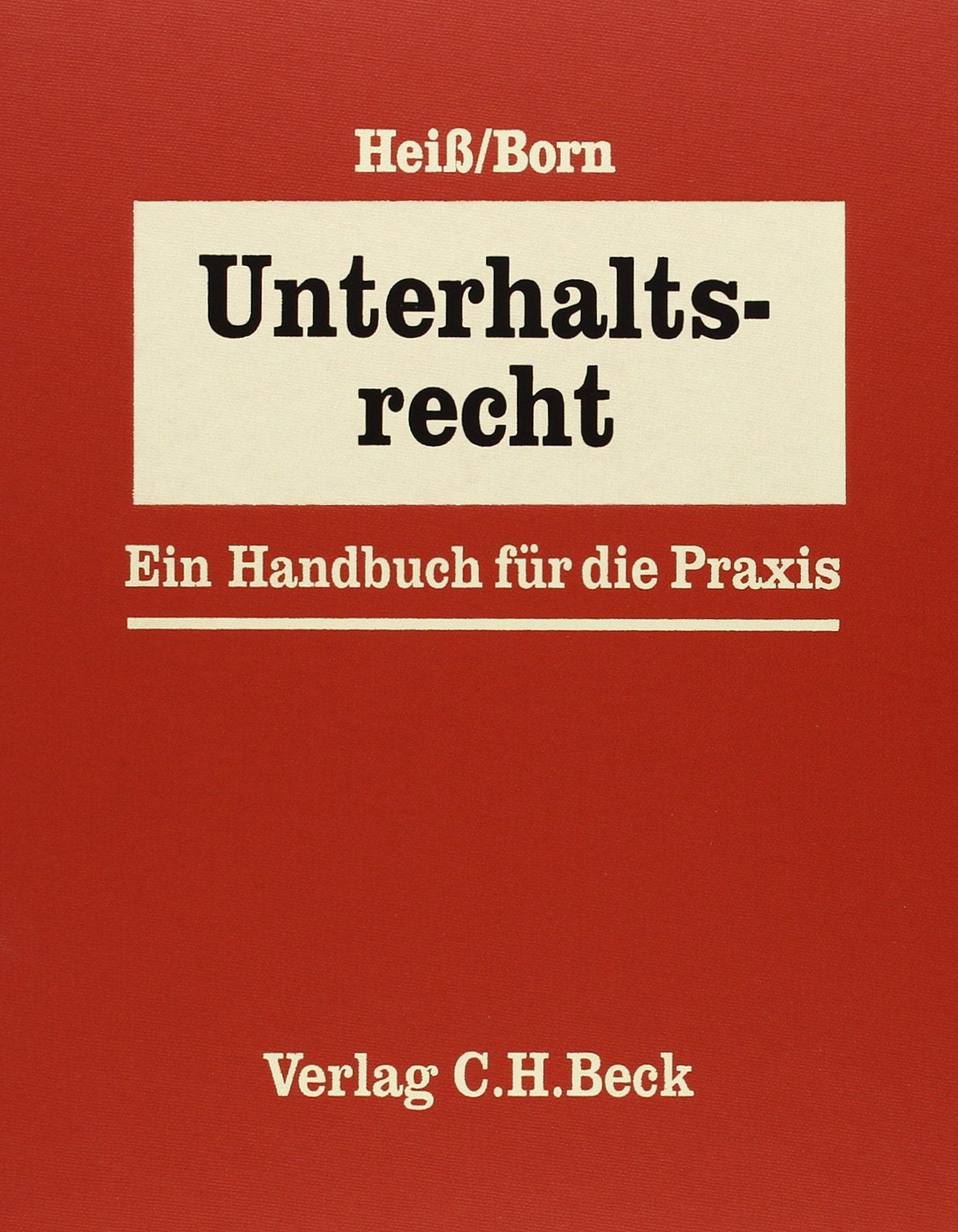 Unterhaltsrecht: Ein Handbuch für die Praxis, Rechtsstand: 1. Januar 2014 Law