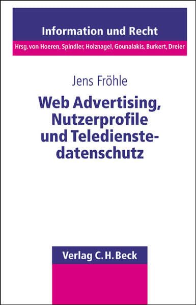 Web-Advertising, Nutzerprofile und Teledienstedatenschutz (Schriftenreihe Information und Recht, Band 42) Law