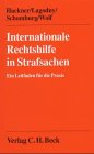 Internationale Rechtshilfe in Strafsachen: Ein Leitfaden für die Praxis Law
