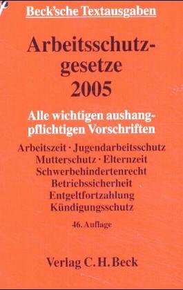 Arbeitsschutzgesetze: Alle wichtigen aushangpflichtigen Vorschriften., Rechtsstand: 17. Dezember 2002: Alle wichtigen aushangpflichtigen Vorschriften. ... und einer Einführung (Beck'sche Textausgaben) Books