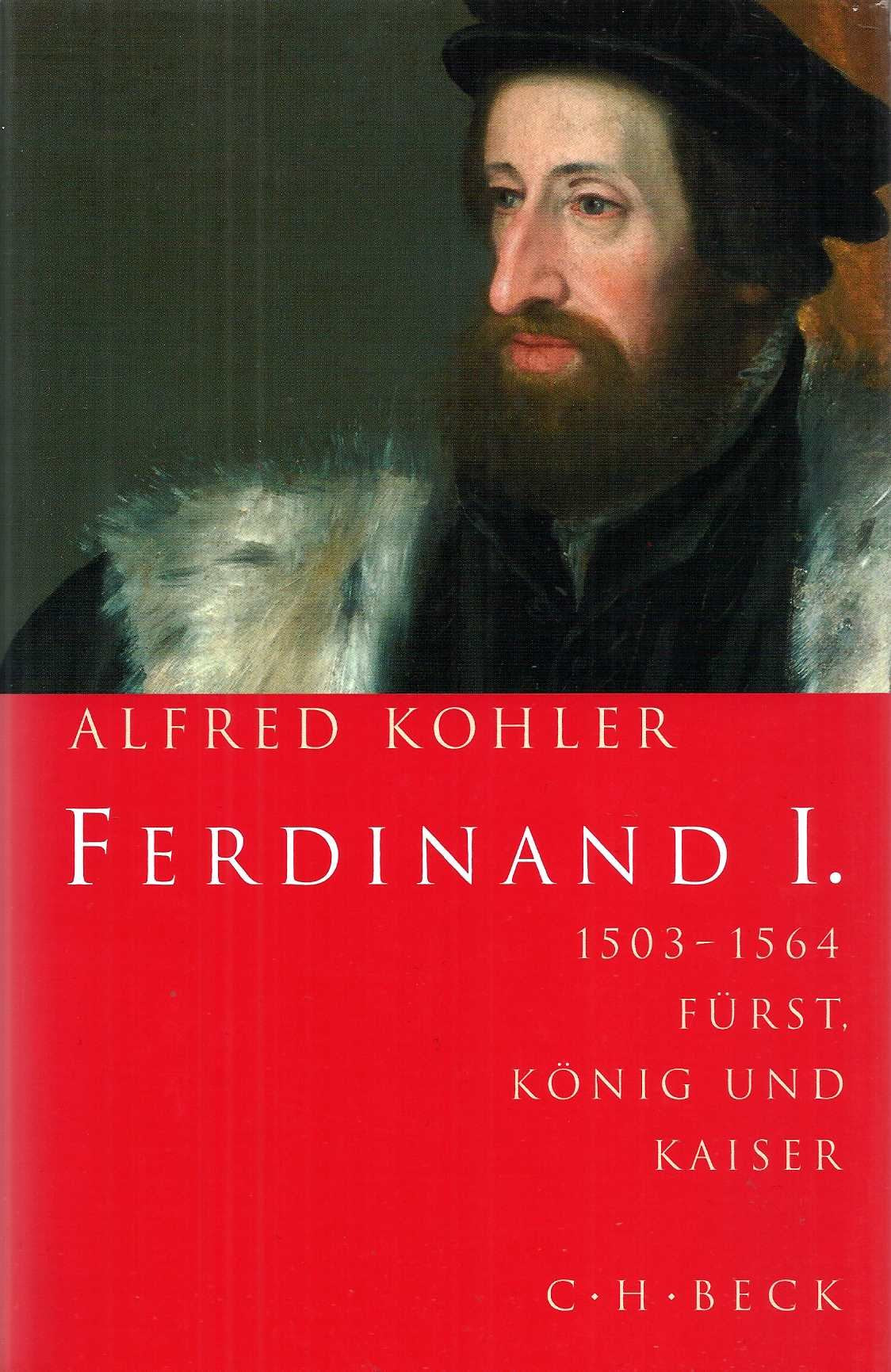 Ferdinand I.: 1503-1564. Fürst, König, Kaiser Politics & Society
