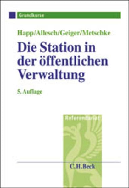 Die Station in der öffentlichen Verwaltung: Grundkurs für Rechtsreferendare, Rechtsstand: 20021001 (Grundkurse) Books