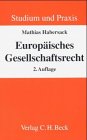 Europäisches Gesellschaftsrecht: Einführung für Studium und Praxis Books