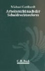 Arbeitsrecht nach der Schuldrechtsreform: Rechtsstand: 20030101 Law