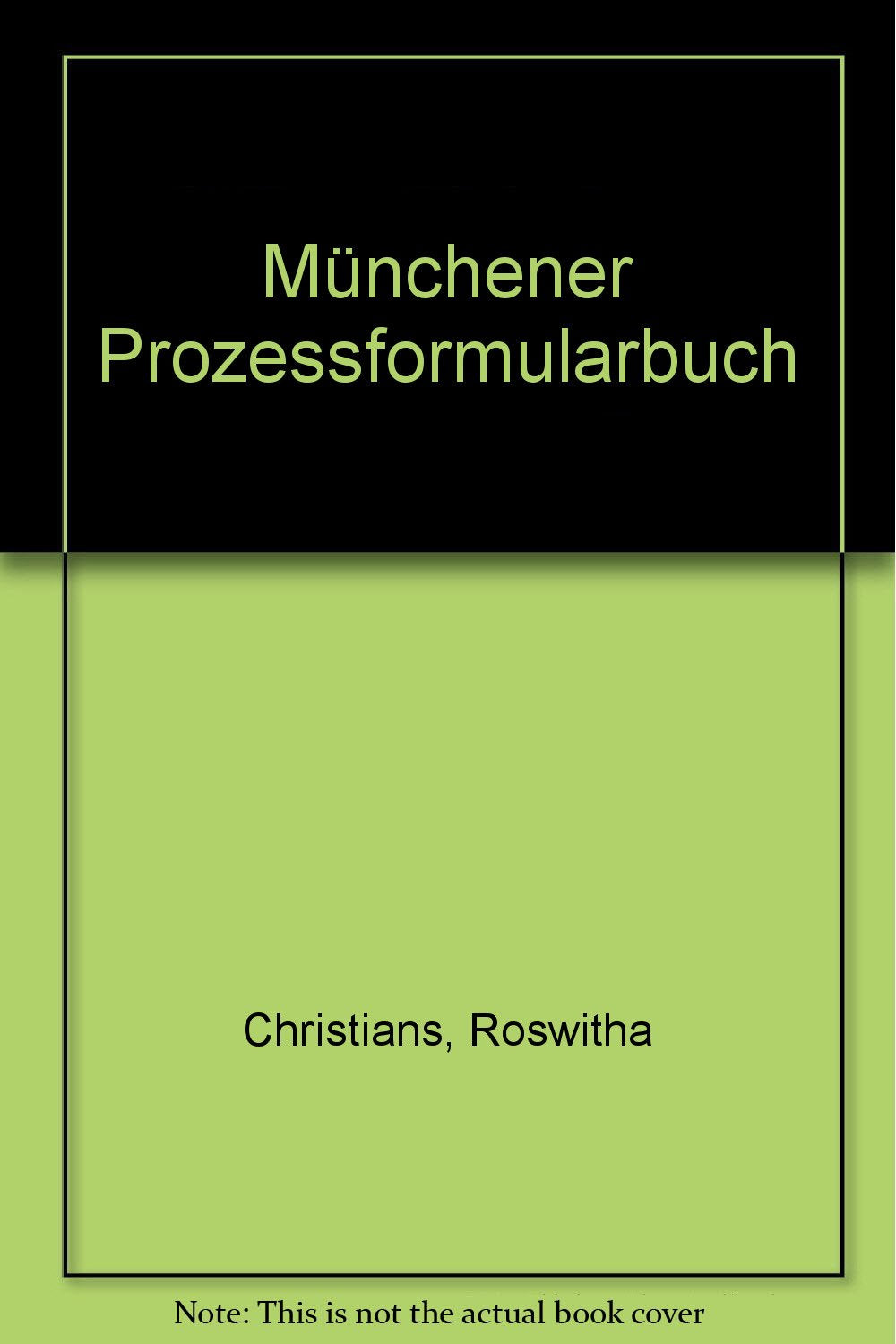 Münchener Prozessformularbuch Bd. 5: Gewerblicher Rechtsschutz, Urheber- und Presserecht Law