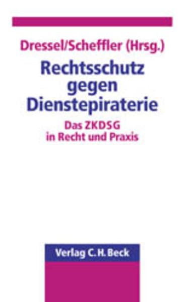 Rechtsschutz gegen Dienstepiraterie: Das ZKDSG in Recht und Praxis Law