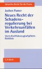 Neues Recht der Schadensregulierung bei Verkehrsunfällen im Ausland: Vierte Kraftfahrzeughaftpflicht-Richtlinie (Aktuelles Recht für die Praxis) Law