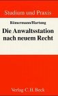 Die Anwaltsstation nach neuem Recht: Ein Lehrbuch (Studium und Praxis) Law