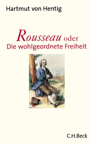 Rousseau: oder Die wohlgeordnete Freiheit Philosophy Books