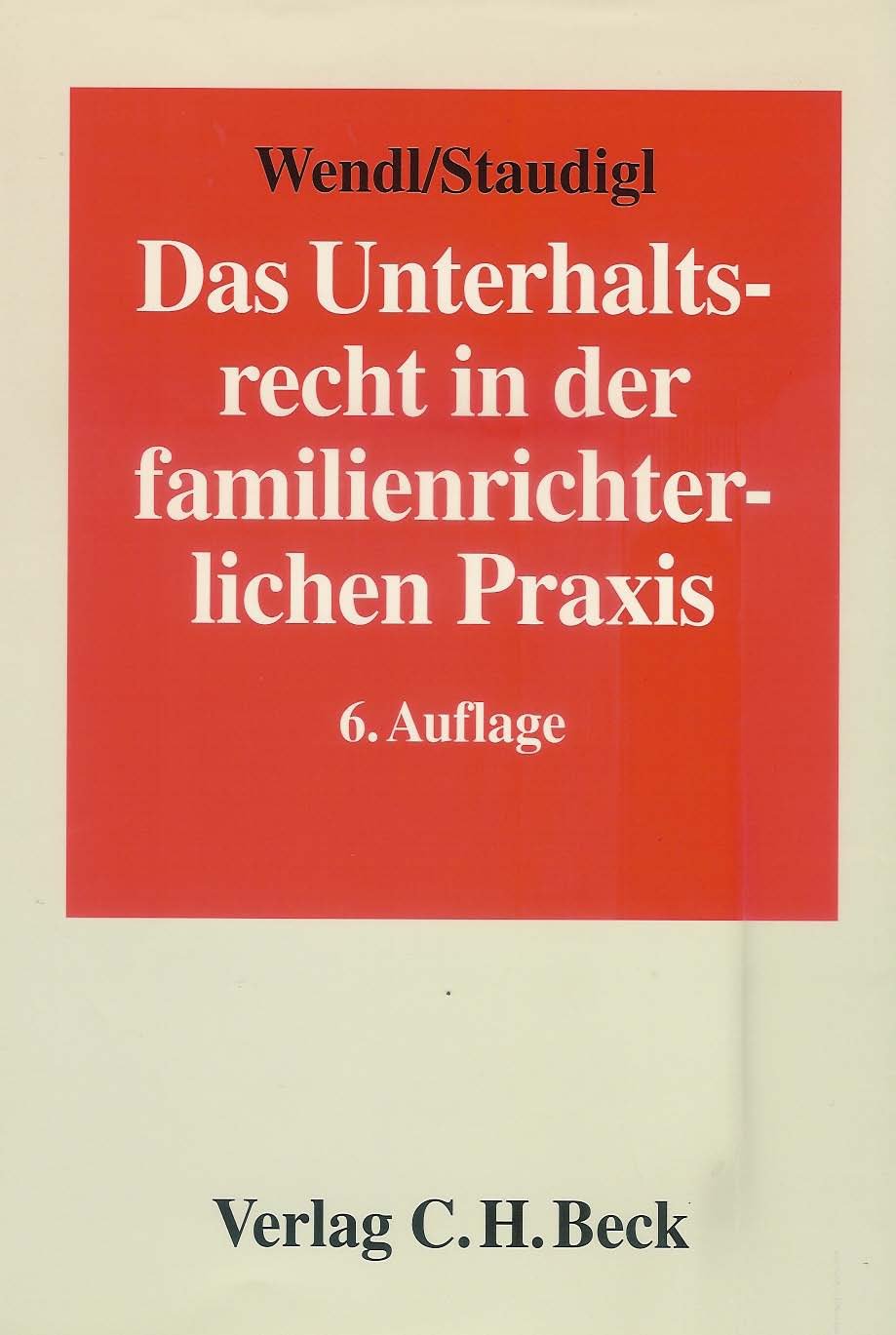 Das Unterhaltsrecht in der familienrichterlichen Praxis: Die neuere Rechtsprechung des Bundesgerichtshofs und die Leitlinien der Oberlandesgerichte ... und zum Verfahren in Unterhaltsprozessen Law