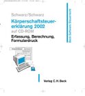 Körperschaftsteuererklärung 2002 auf CD-ROM: Erfassung, Berechnung, Auswertung, Formulardruck Books