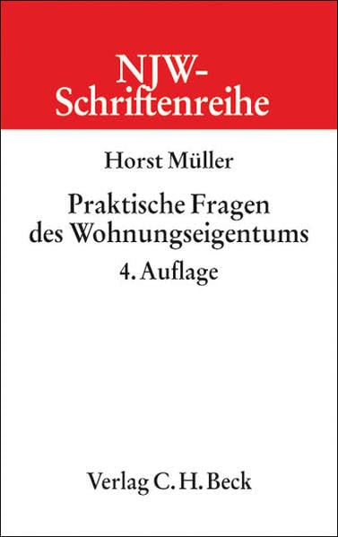 Praktische Fragen des Wohnungseigentums (NJW-Schriftenreihe: Schriftenreihe der Neuen Juristischen Wochenschrift, Band 43) Law