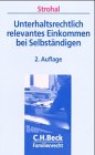 Unterhaltsrechtlich relevantes Einkommen bei Selbständigen: Rechtsstand: 20021001 (C. H. Beck Familienrecht) Politics & Society