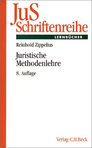 Juristische Methodenlehre (JuS-Schriftenreihe: Schriftenreihe der Juristischen Schulung, Band 93) Law