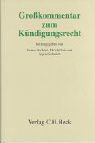Kündigungsrecht: Großkommentar zum gesamten Recht der Beendigung von Arbeitsverhältnissen Law