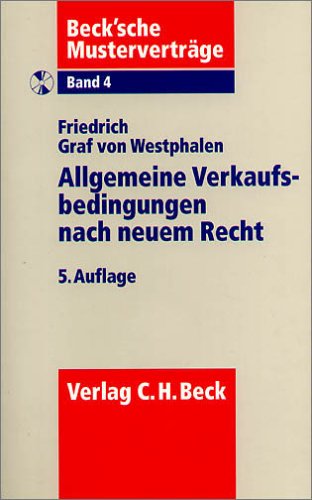 Allgemeine Verkaufsbedingungen nach neuem Recht: Rechtsstand: Februar 2003 (Beck'sche Musterverträge, Band 4) Law