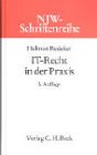 IT-Recht in der Praxis (NJW-Schriftenreihe: Schriftenreihe der Neuen Juristischen Wochenschrift, Band 55) Law