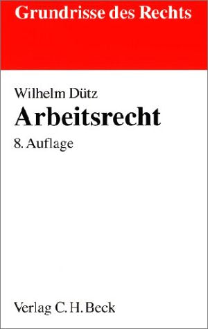 Arbeitsrecht (Grundrisse des Rechts) Law