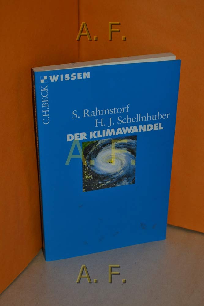 Der Klimawandel: Diagnose, Prognose, Therapie (Beck'sche Reihe) Natural Sciences