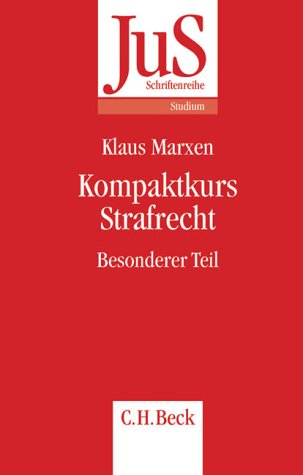 Kompaktkurs Strafrecht Besonderer Teil: Fälle zur Einführung, Wiederholung und Vertiefung (JuS-Schriftenreihe/Studium, Band 167) Law