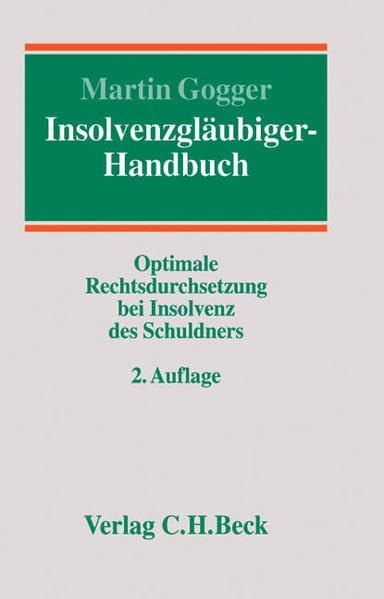 Insolvenzgläubiger-Handbuch: Optimale Rechtsdurchsetzung bei Insolvenz des Schuldners Law