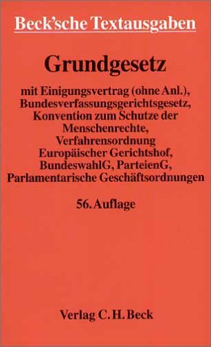 Grundgesetz für die Bundesrepublik Deutschland: u.a. mit Einigungsvertrag (ohne Anl.), Bundesverfassungsgerichtsgesetz, Konvention zum Schutze der ... Sachverzeichnis (Beck'sche Textausgaben) Law