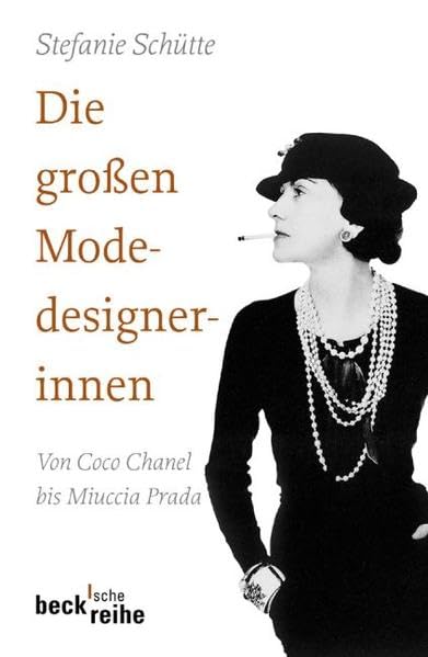 Die großen Modedesignerinnen: Von Coco Chanel bis Miuccia Prada (Beck'sche Reihe) Art & Literature