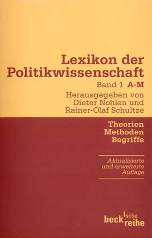 Lexikon der Politikwissenschaft, Theorien, Methoden, Begriffe, Bd. 1 A-M: Theorien - Methoden - Begriffe / A-M Reference Books